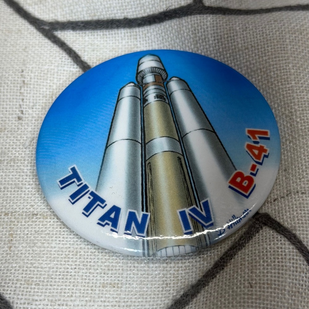 Titan IV Rocket Pinback Button 1.75" Blue B-41 Space Launch Memorabilia Hillman